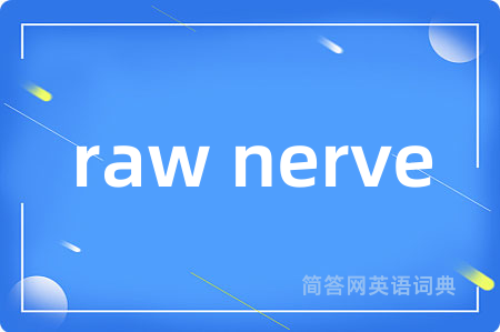 raw nerve