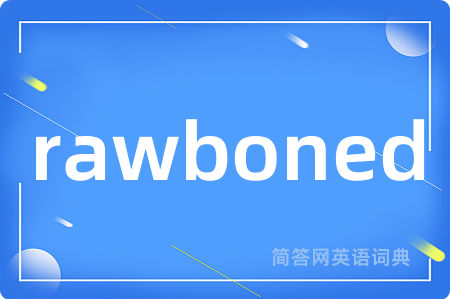 rawboned