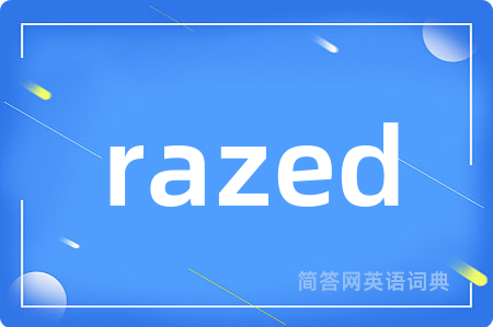 razed