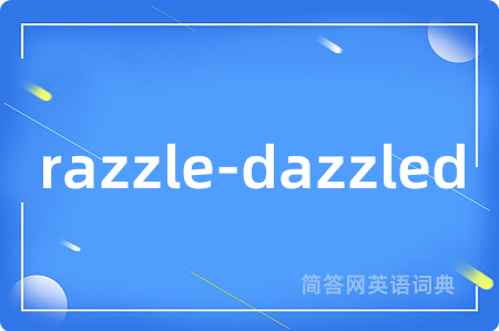 razzle-dazzled