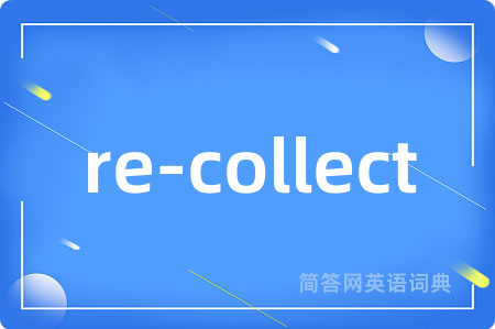 re-collect