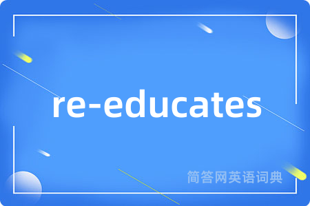 re-educates