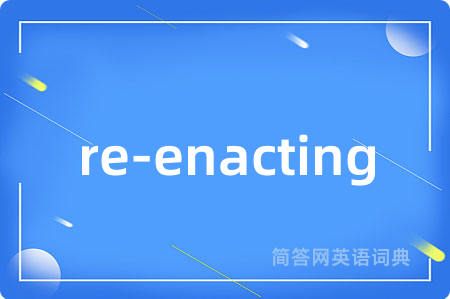 re-enacting