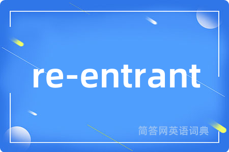 re-entrant