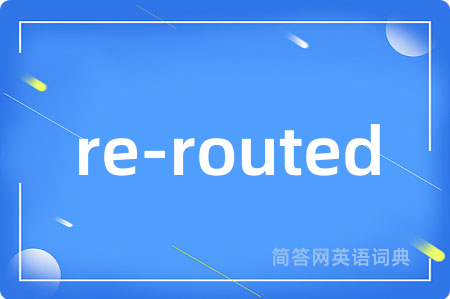re-routed