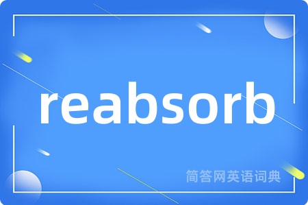 reabsorb