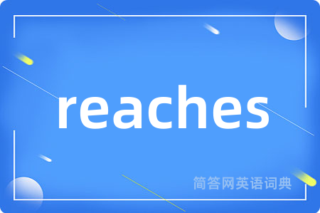 reaches