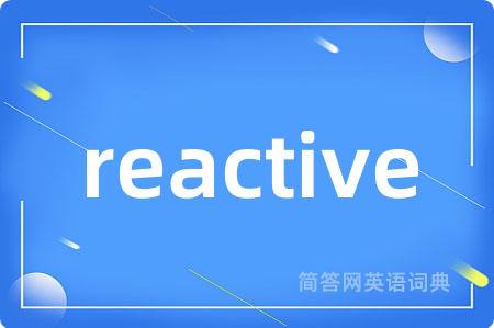 reactive