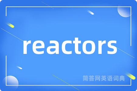 reactors
