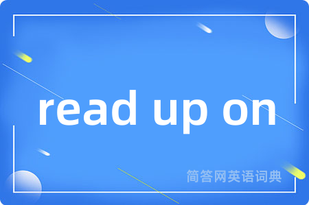 read up on
