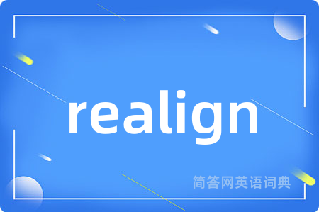 realign