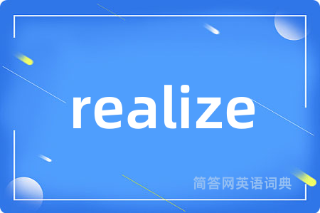realize