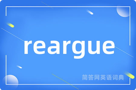 reargue