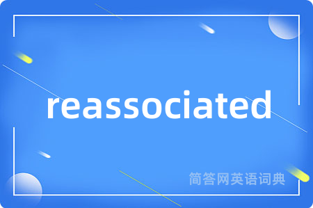 reassociated