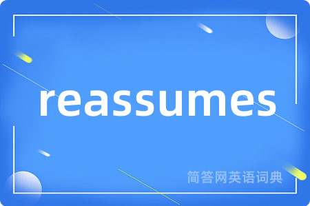 reassumes