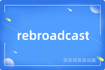 rebroadcast