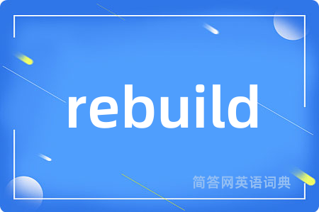 rebuild