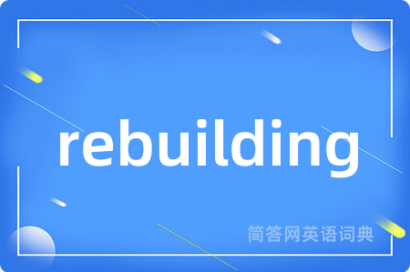 rebuilding