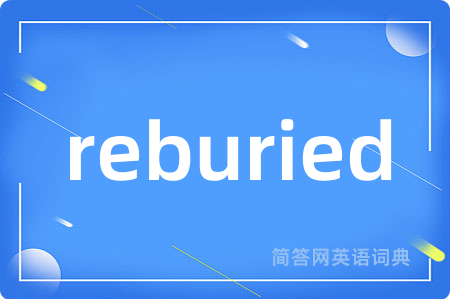 reburied