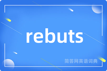 rebuts
