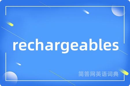 rechargeables