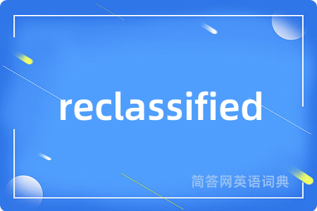 reclassified
