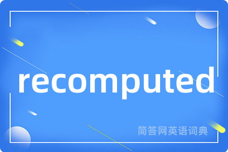 recomputed