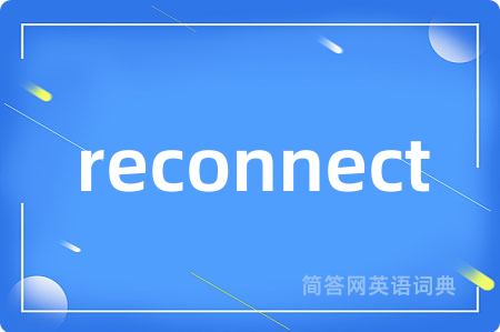 reconnect