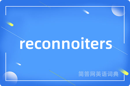 reconnoiters