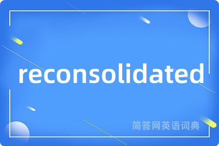 reconsolidated