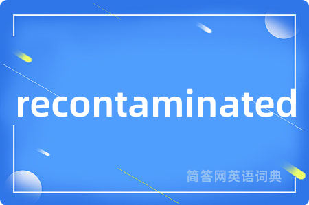 recontaminated