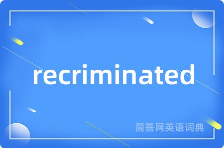 recriminated