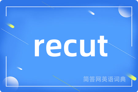 recut