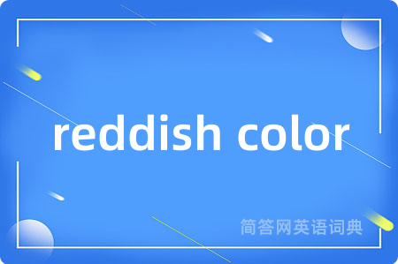 reddish color