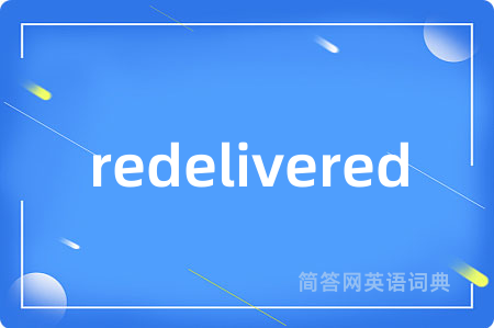 redelivered