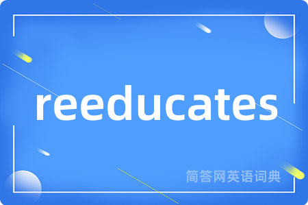 reeducates