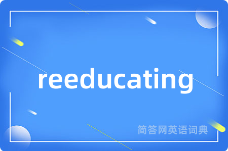 reeducating
