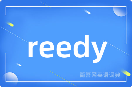 reedy