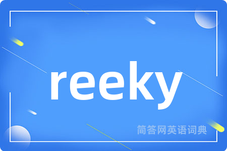 reeky