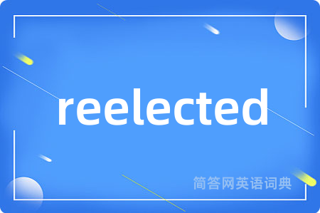reelected