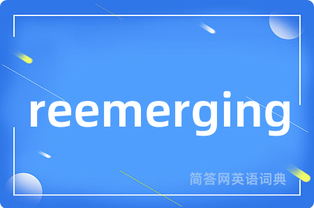 reemerging