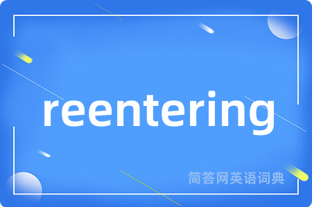 reentering