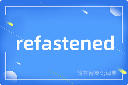refastened