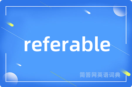referable