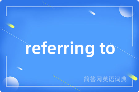 referring to