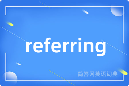referring