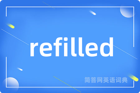 refilled