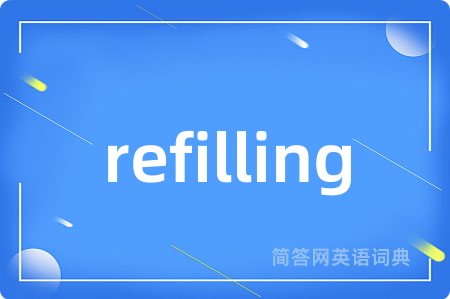 refilling