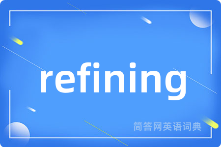 refining