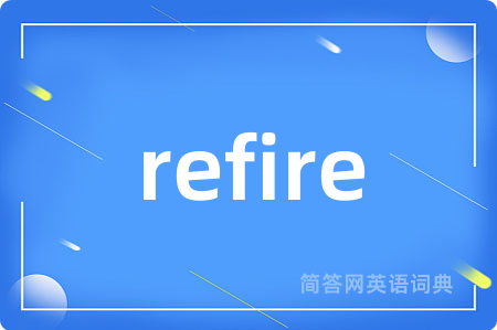 refire